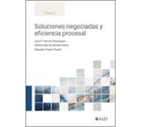 Soluciones Negociadas Y Eficiencia Procesal