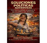 SOLUCIONES POLÍTICAS NOVEDOSAS: Ideas de una churrera para mandar a la mierda a los de siempre