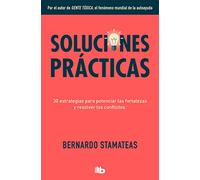 Soluciones prácticas: 30 estrategias para potenciar mis fortalezas y resolver los conflictos (No ficción)