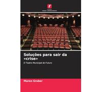 Soluções para sair da 'crise': O Teatro Municipal do Futuro