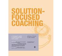 Coaching centrado en soluciones – Gestión de personas en un mundo complejo