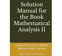 Solution Manual for the Book Mathematical Analysis II: Solved Exercises to Master Multivariable Calculus (Solution Manuals of the Bachelor's Degree in Mathematics Series)