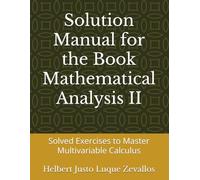 Solution Manual for the Book Mathematical Analysis II: Solved Exercises to Master Multivariable Calculus (Solution Manuals of the Bachelor's Degree in Mathematics Series)