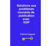 Solutions aux problèmes courants de publication avec KDP (Ecrire et vendre des livres)