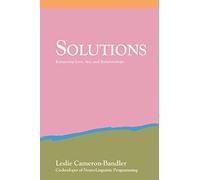 Solutions: Enhancing Love, Sex, and Relationships