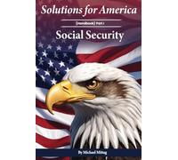 Solutions For America: Handbook Part I Social Security