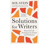 Solutions for Writers: Practical Lessons on Craft by the Legendary Editor of James Baldwin, W.H. Auden, and Many More