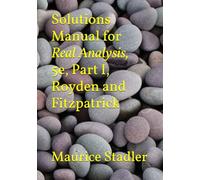 Solutions Manual for Real Analysis, 5e, Part I, Royden and Fitzpatrick