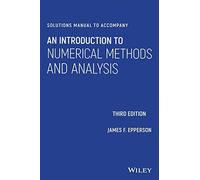 Solutions Manual to accompany An Introduction to Numerical Methods and Analysis