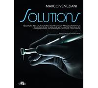 SOLUTIONS. Técnicas restauradoras adhesivas y procedimientos quirúrgicos integrados. Sector posterior (2 vol.) (SOLUTIONS. Técnicas restauradoras ... integrados. Sector posterior (2 volúmenes))