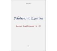 Solutions To Exercises - English Grammar Volumi 1-2-3 (ebook)