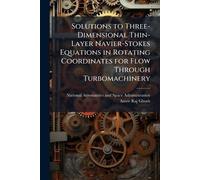 Solutions to Three-Dimensional Thin-Layer Navier-Stokes Equations in Rotating Coordinates for Flow Through Turbomachinery