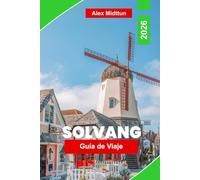 Solvang Guía de viaje 2026: Descubre arquitectura de estilo danés, catas de vinos, panaderías locales, atracciones culturales y consejos prácticos para tu escapada a California