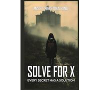 SOLVE FOR X: EVERY SECRET HAS A SOLUTION
