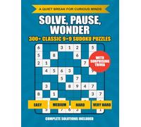 Solve, Pause, Wonder: A 9x9 Sudoku Puzzle Book from Easy to Very Hard with Surprising Trivia and Complete Solutions