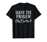 Solve The Problem 67 Six Seven Funny Math Teacher Camiseta