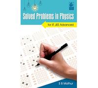 Solved Problems in Physics: for IIT JEE Advanced