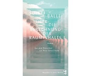 Solvej Balle Peter Urban-Halle Über die Berechnung des Rauminhalts I (Tapa dura)