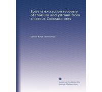 Solvent extraction recovery of thorium and yttrium from siliceous Colorado ores