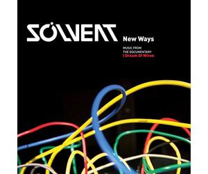 Solvent - New Ways: Music From The Documentary I Dream Of Wires