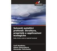 Solventi eutettici profondi: Struttura, proprietà e applicazioni ecologiche
