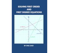 SOLVING FIRST ORDER AND FIRST DEGREE EQUATIONS