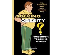 Solving obesity: A guide book to losing weight