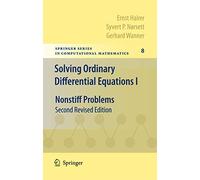 Solving Ordinary Differential Equations I: Nonstiff Problems: 8 (Springer Series in Computational Mathematics)