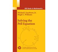 Solving the Pell Equation (CMS Books in Mathematics)