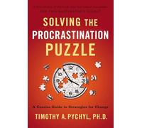 Solving the Procrastination Puzzle: A Concise Guide to Strategies for Change