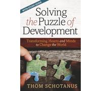 Solving the Puzzle of Development: Transforming Hearts and Minds to Change the World: With Study Guide