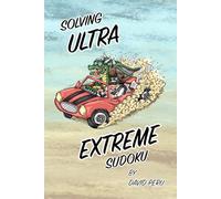 Solving Ultra Extreme Sudoku: How to Solve the Hardest Puzzles