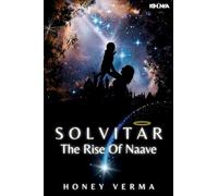 Solvitar - The Rise of Naave: A Graphic Novel for Curious Minds - Where a New Universe Begins and One Boy Redefines What It Means to Be a Hero: 1 (Kshunyaverse)