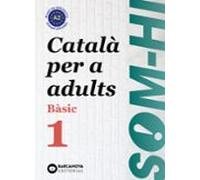 Som hi! basic 1 catala per a adults a2 (Català per adults)