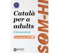 Som-hi! Elemental 1, 2 i 3. Llengua catalana. Solucionari (Català per adults)