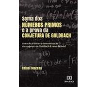 Soma Dos Números Primos E A Prova Da Conjetura De Goldbach (ebook)