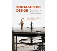 Somaesthetic Design: The Experiencing Body and the Dynamics of Time: 71