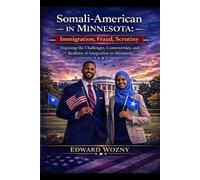 Somali Americans in Minnesota: War. Refuge. Growth. Fraud. Political Backlash.