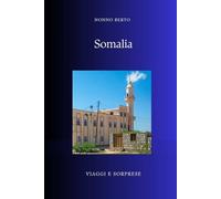 SOMALIA: Il Corno del Mondo (Viaggi e Sorprese)