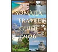 SOMALIA TRAVEL GUIDE 2026