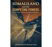 Somaliland and the Competing Powers: In The Horn of Africa and Red Sea Regions