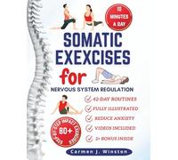 Somatic Exercises For Nervous System Regulation: The Practical Guide To Releasing Stress, Calming Anxiety And Finding Inner Peace Through Simple Daily Movements (The EveryDay Fitness Library)