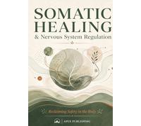 Somatic Healing: & Nervous System Regulation