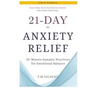 SOMATIC SKILLS WORKBOOK: 21 Simple Exercises for Anxiety Relief, Grounding & Emotional Balance