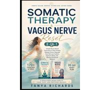 Somatic Therapy & Vagus Nerve Reset 2-in-1: Simple Body-Based Exercises to Calm Anxiety, Release Stress, Regulate Your Nervous System, Improve Sleep, and Restore Emotional Balance