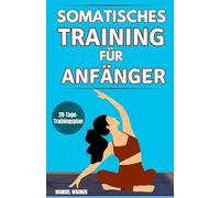 Somatisches Training Für Anfänger