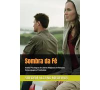 Sombra da Fé: Análise Psicológicas de Líderes Religiosos em Relações Extraconjugais e Prostituição