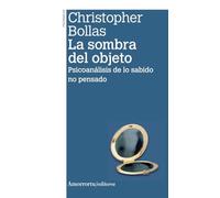 SOMBRA DEL OBJETO, LA 3a ed: Psicoanálisis de lo sabido no pensado (PSICOLOGIA Y PSICOANALISIS)