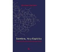 Sombra, Yo y Espíritu: Ensayos de psicología transpersonal