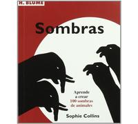 Sombras: Aprende a crear 100 sombras de animales: 78 (Artes, técnicas y métodos)
